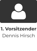 1. Vorsitzender Dennis Hirsch